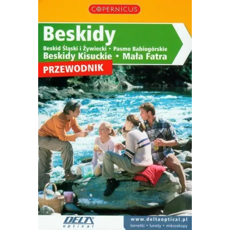 BESKIDY. BESKID ŚLĄSKI I ŻYWIECKI, PASMO BABIOGÓRSKIE, BESKIDY KISUCKIE, MAŁA FATRA. PRZEWODNIK ILUSTROWANY