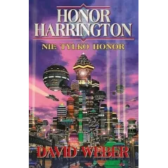 NIE TYLKO HONOR. HONOR HARRINGTON - Rebis