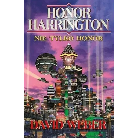 NIE TYLKO HONOR. HONOR HARRINGTON - Rebis