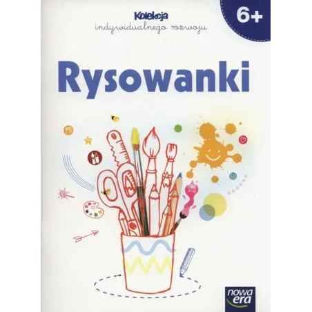 RYSOWANKI SZEŚCIOLATKA KOLEKCJA INDYWIDUALNEGO ROZWOJU 6+ - Nowa Era