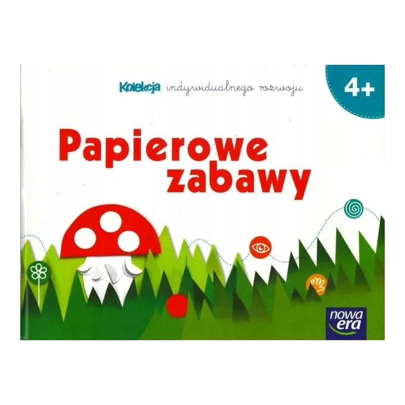 PAPIEROWE ZABAWY CZTEROLATKI KOLEKCJA INDYWIDUALNEGO ROZWOJU 4+ - Nowa Era