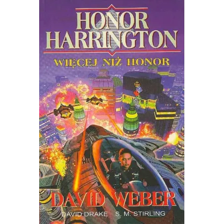 WIĘCEJ NIŻ HONOR. HONOR HARRINGTON - Rebis