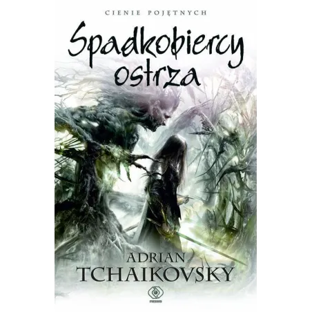 SPADKOBIERCY OSTRZA. CIENIE POJĘTNYCH - Rebis