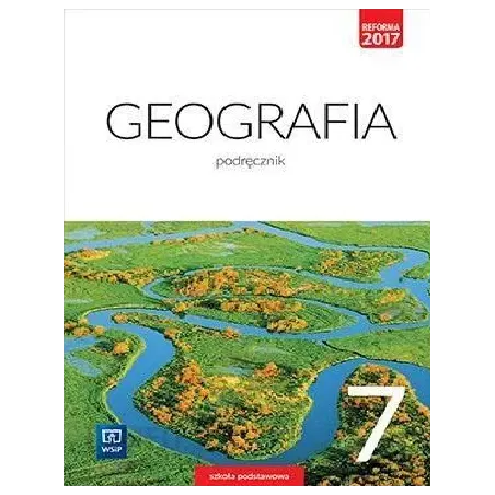 GEOGRAFIA PODRĘCZNIK DLA KLASY 7 SZKOŁY PODSTAWOWEJ - WSiP