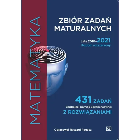 Matematyka Zbiór Zadań Maturalnych Lata 2010–2021 Poziom Rozszerzony Matematyka Zbiór Zadań Maturalnych Lata 2010–2021 Poziom Rozszerzony