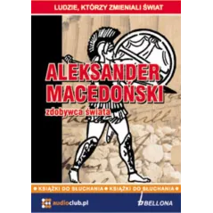 Aleksander Macedoński  zdobywca świata Jarosław Kaniewski