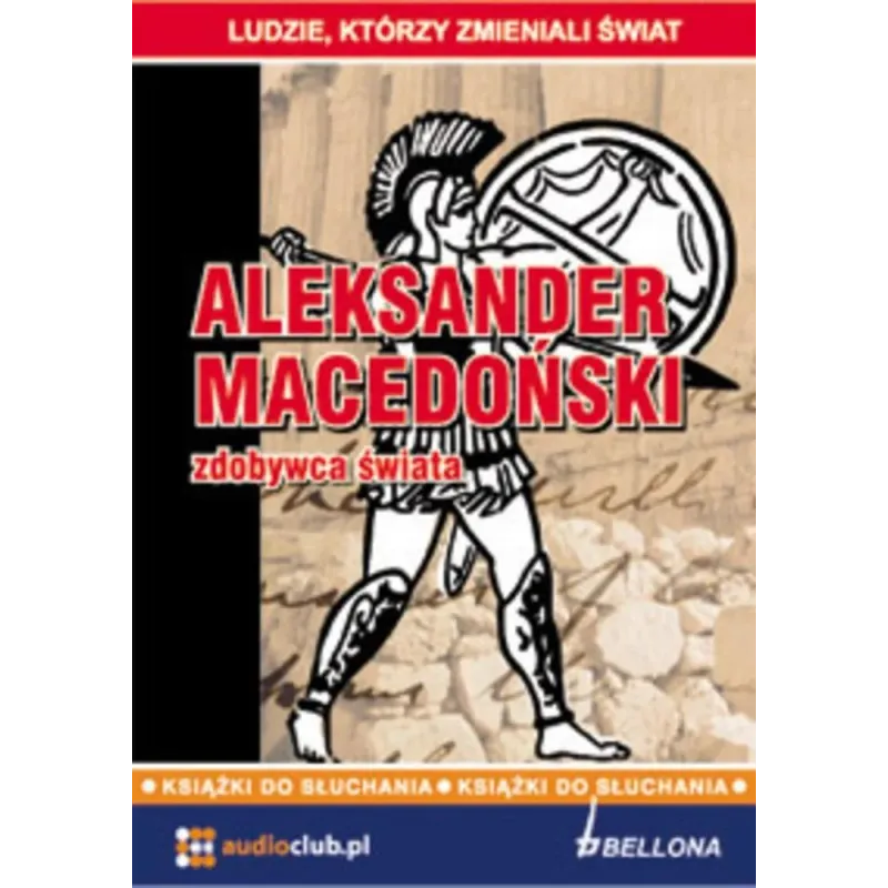 Aleksander Macedoński  zdobywca świata Jarosław Kaniewski