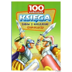 GLADIATORZY. KSIĘGA ZABAW Z NAKLEJKAMI - Welpol Adventure