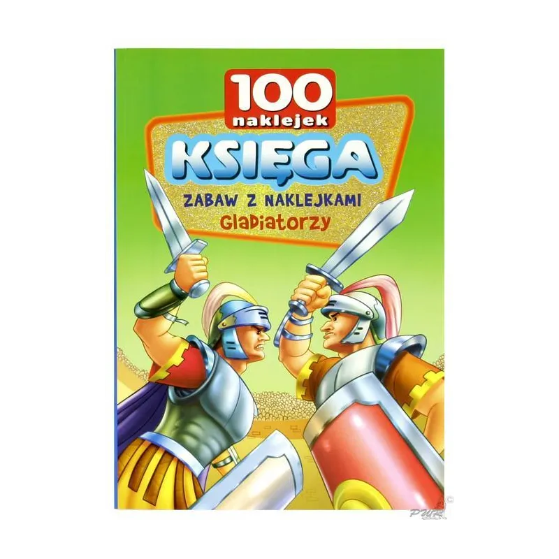 GLADIATORZY. KSIĘGA ZABAW Z NAKLEJKAMI - Welpol Adventure