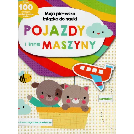 POJAZDY I INNE MASZYNY. MOJA PIERWSZA KSIĄŻECZKA DO NAUKI