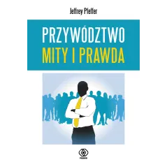 PRZYWÓDZTWO. MITY I PRAWDA - Rebis