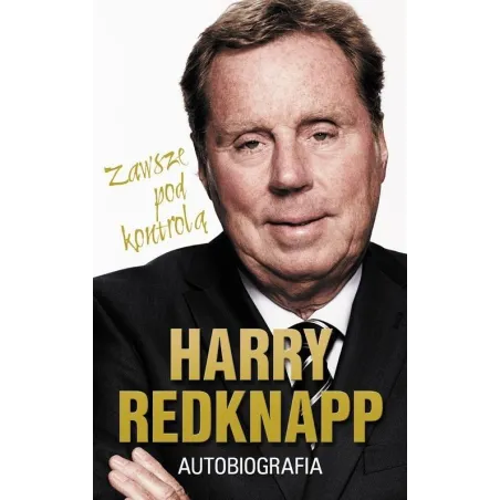 Harry Redknapp. Zawsze Pod Kontrolą. Autobiografia
