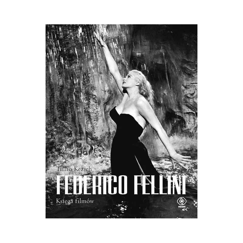 FREDERICO FELLINI. KSIĘGA FILMÓW - Rebis