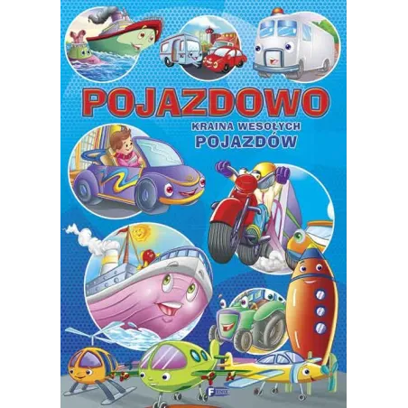 Pojazdowo. Kraina Wesołych Pojazdów Pojazdowo. Kraina Wesołych Pojazdów