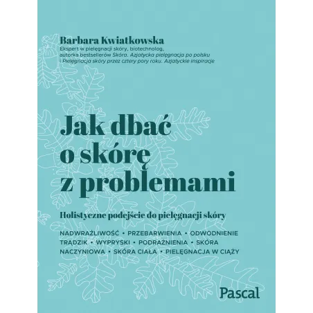 Jak Dbać O Skórę Z Problemami Jak Dbać O Skórę Z Problemami