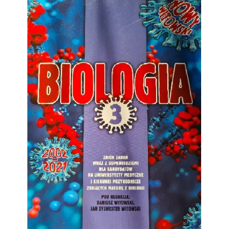 BIOLOGIA MATURA 3 ZBIÓR ZADAŃ WRAZ Z ODPOWIEDZIAMI Dariusz Witkowski, Jan Sylwester Witkowski