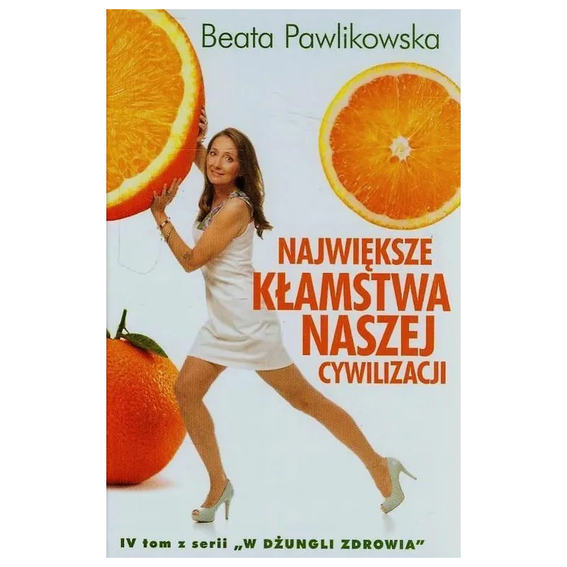 NAJWIĘKSZE KŁAMSTWA NASZEJ CYWILIZACJI Beata Pawlikowska