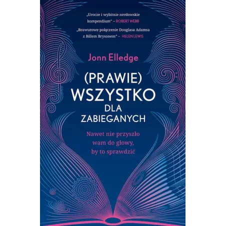 Prawie wszystko dla zabieganych. Nawet nie przyszło wam do głowy by to sprawdzić Jonn Elledge