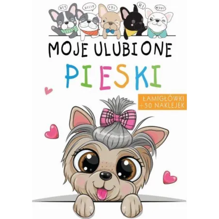 MOJE ULUBIONE PIESKI. ŁAMIGŁÓWKI + 50 NAKLEJEK