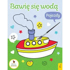 POJAZDY. BAWIĘ SIĘ WODĄ