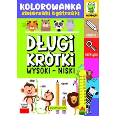 Długi  krótki. Wysoki  niski. Kolorowanka. Zwierzaki bystrzaki