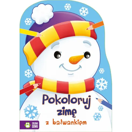 POKOLORUJ ZIMĘ Z BAŁWANKIEM Justyna Jednoróg 4+ - Zielona Sowa