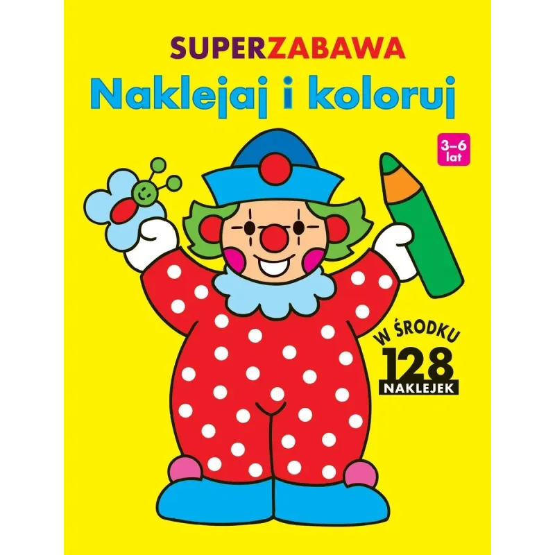 SUPERZABAWA. NAKLEJAJ I KOLORUJ 3-6 LAT