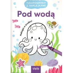 POD WODĄ. KOLOROWANKA Z NAKLEJKAMI