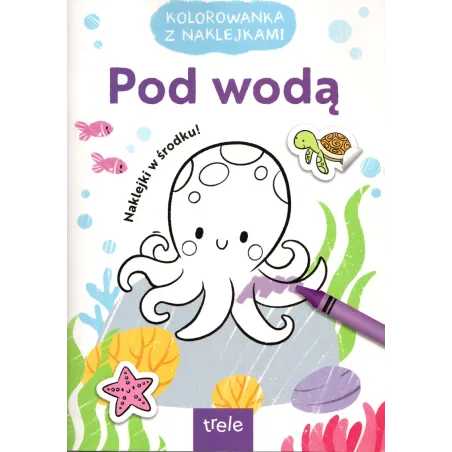 POD WODĄ. KOLOROWANKA Z NAKLEJKAMI