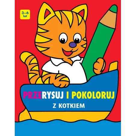 PRZERYSUJ I POKOLORUJ Z KOTKIEM 3-6 LAT