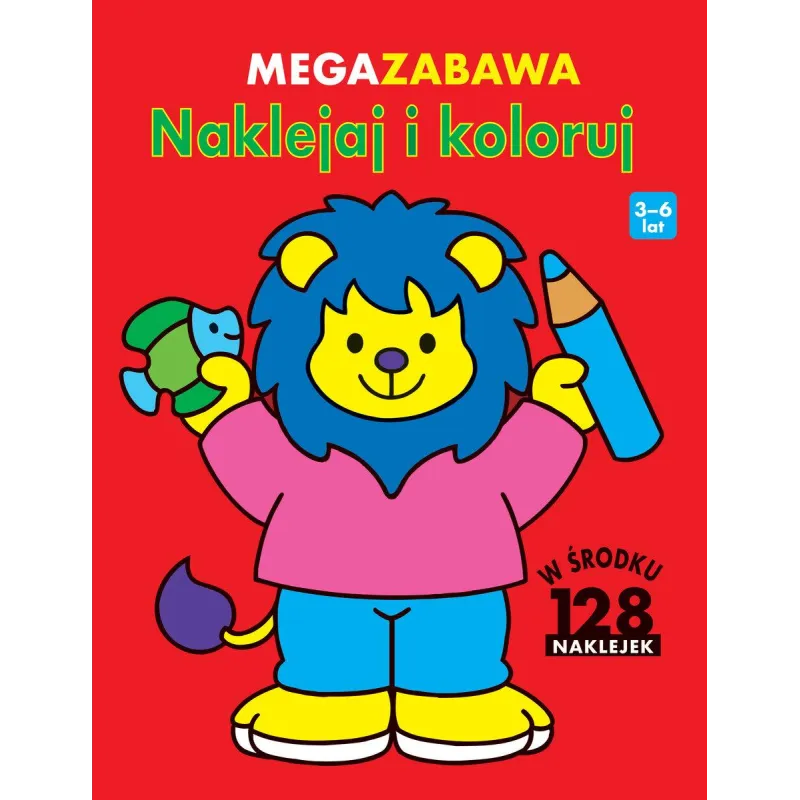 MEGAZABAWA. NAKLEJAJ I KOLORUJ 3-6 LAT
