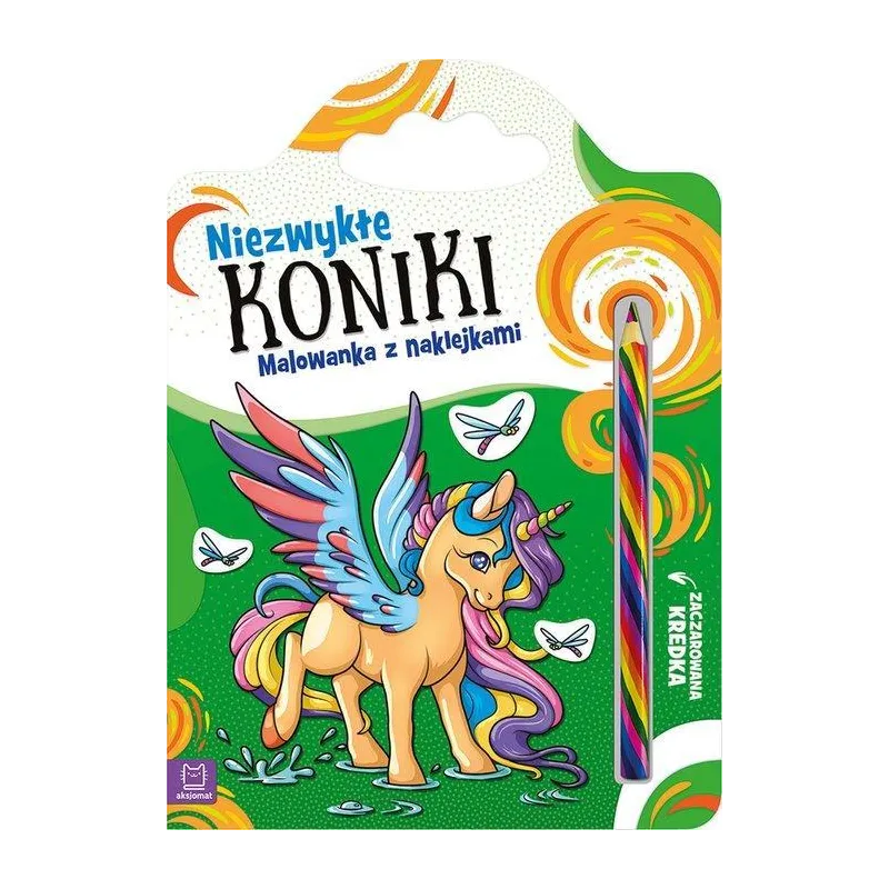 NIEZWYKŁE KONIKI. MALOWANKA Z NAKLEJKAMI I MAGICZNĄ KREDKĄ Anna Podgórska