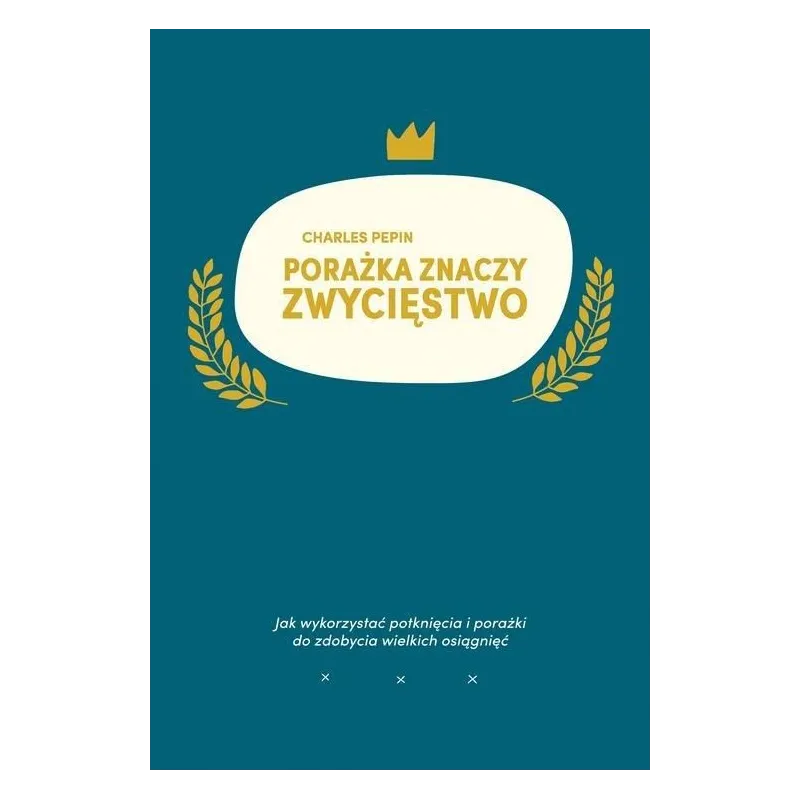 PORAŻKA ZNACZY ZWYCIĘSTWO Charles Pepin
