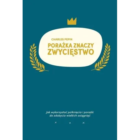 PORAŻKA ZNACZY ZWYCIĘSTWO Charles Pepin