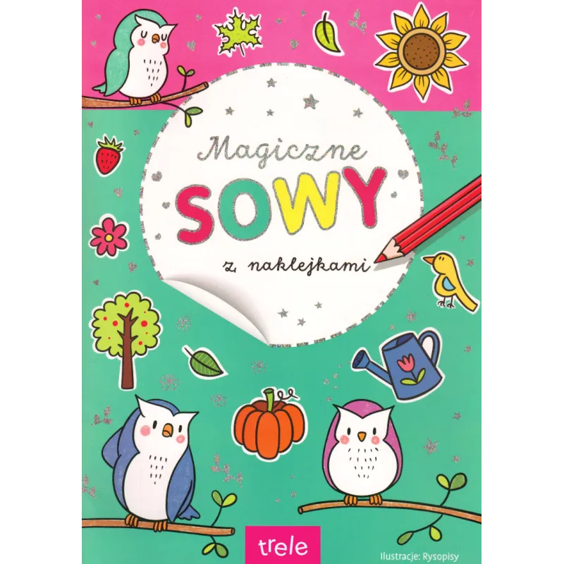 MAGICZNE SOWY. KOLOROWANKA Z NAKLEJKAMI