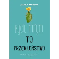 BYCIE MIŁYM TO PRZEKLEŃSTWO Jacqui Marson - Muza