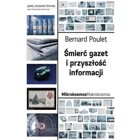 ŚMIERĆ GAZET I PRZYSZŁOŚĆ INFORMACJI Bernard Poulet - Czarne