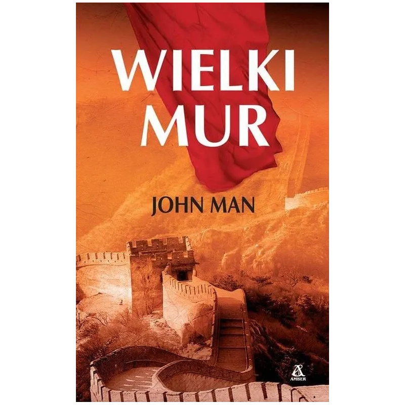 WIELKI MUR John Man - Amber