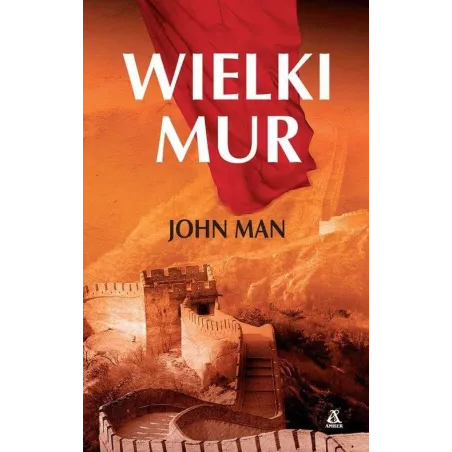 WIELKI MUR John Man - Amber