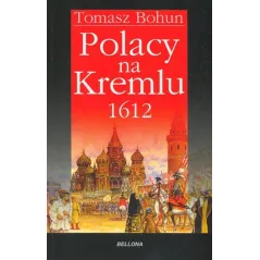 POLACY NA KREMLU 1612 Tomasz Bohun