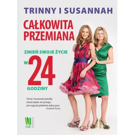 Całkowita Przemiana. Zmień Swoje Życie W 24 Godziny Całkowita Przemiana. Zmień Swoje Życie W 24 Godziny