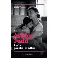 ŻYCIE GORZKO-SŁODKIE Judd Ashley