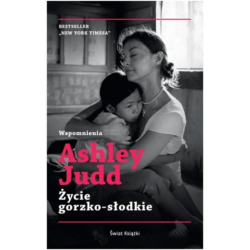 ŻYCIE GORZKO-SŁODKIE Judd Ashley