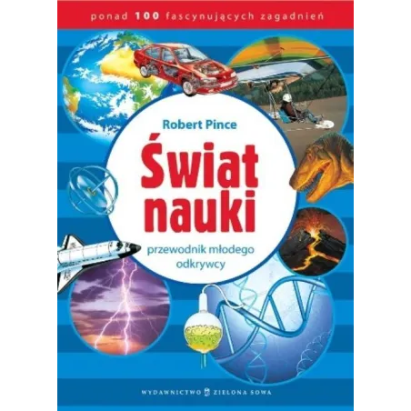 Świat Nauki. Przewodnik Młodego Odkrywcy Świat Nauki. Przewodnik Młodego Odkrywcy