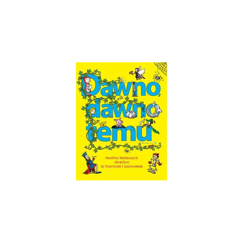 Dawno dawno temu Praca Zbiorowa