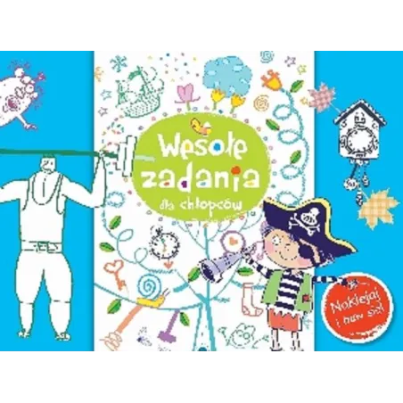 Wesołe Zadania Dla Chłopców Naklejaj I Baw Się Wesołe Zadania Dla Chłopców Naklejaj I Baw Się