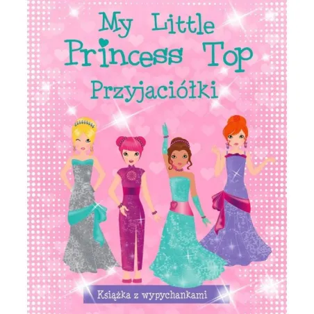 MY LITTLE PRINCESS TOP PRZYJACIÓŁKI