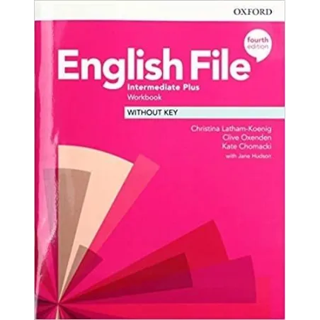 English File 4E Intermediate Plus Workbook English File 4E Intermediate Plus Workbook