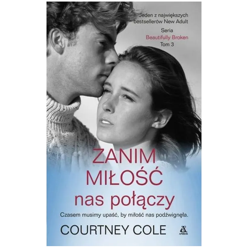 ZANIM MIŁOŚĆ NAS POŁĄCZY Cole Courtney