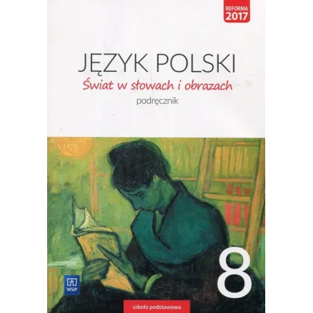 Język Polski Świat W Słowach I Obrazach Podręcznik Dla Klasy 8 Szkoły Podstawowej Język Polski Świat W Słowach I Obrazach Podręcznik Dla Klasy 8 Szkoły Podstawowej